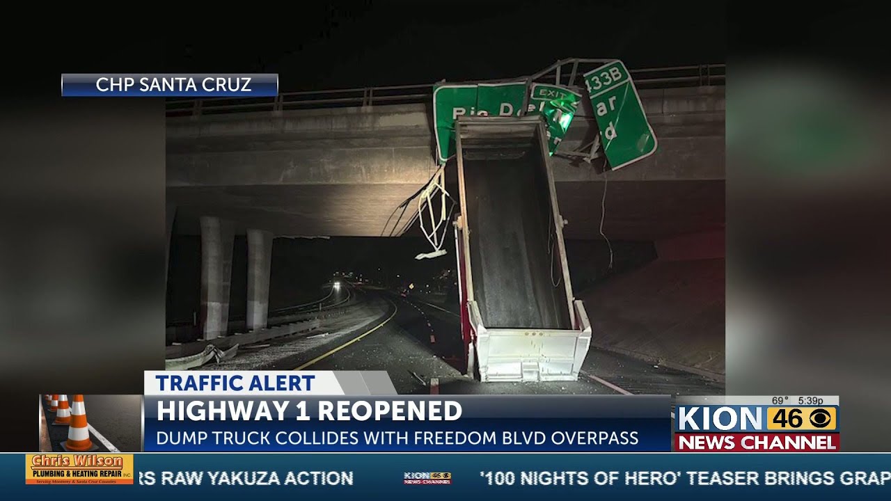 Highway 1 back open after the bed of a dump truck strikes overpass near ...