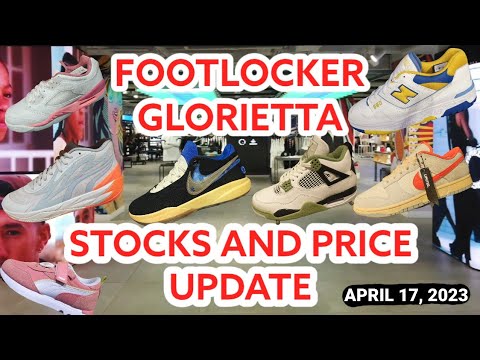 Footlocker Glorietta Stocks & Price Update Nike Jordan LeBron New Balance Puma & All April 17, 2023