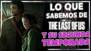 [C.H.A.O.S.] Lo que sabemos de la 2da Temporada de The last of Us... hasta ahora