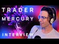 Interview with trader mercury