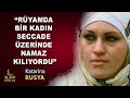 "Rüyamda bir kadın, seccade üzerinde namaz kılıyordu" Müslüman Olan Katarina anlatıyor | Rusya