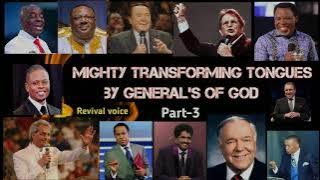 Mighty Transforming Tongues by General's of God part-3 | Revival voice