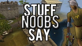 Stuff Noobs Say