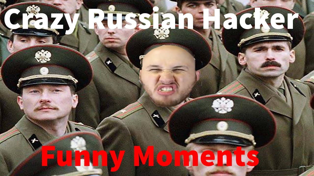 Crazy Russian Hacker Funny moments YouTube