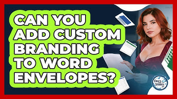 Can You Add Custom Branding To Word Envelopes? - Docs and Sheets Pro