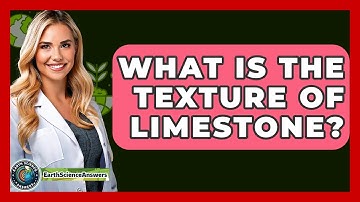 What Is The Texture Of Limestone? - Earth Science Answers