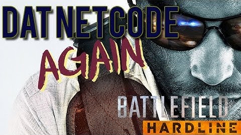 Battlefield Hardline - meh-Netcode