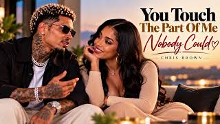 Chris Brown - You The Part Of Me Nobody Could 