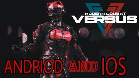 MODERN COMBAT VERSUS TRAILER/GAMEPLAY ANDRIOD/IOS!