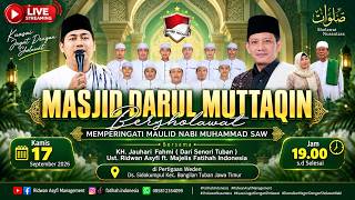 [LIVE] MASJID DARUL MUTTAQIN BERSHOLAWAT BERSAMA KH. JAUHARI FAHMI & UST. RIDWAN ASYFI