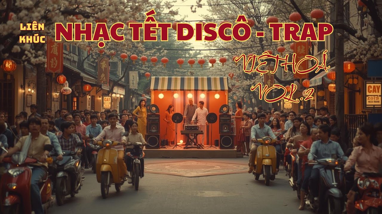 LK TẾT DISCO – TRAP 2026  VIỆT HOÁ VOL 2