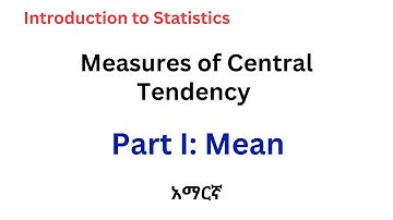 Measures of central Tendency part I: Mean (Amharic)