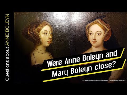 Anne Boleyn and Mary Boleyn: Were they close?