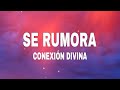 Conexión Divina - Se Rumora (Letra Español)