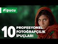 💡 Profesyonel Fotoğraf Çekmek İçin 10 Basit İpucu