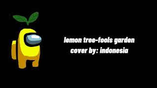 Download Lagu lemon tree-fools garder versi indonesia MP3