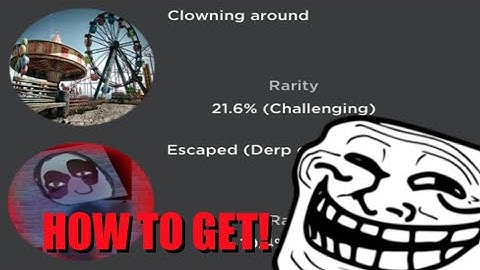 Tutorial To get CLOWNING AROUND and ESCAPED Badge! | Roblox TrollFace Rp BETA