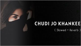 Chudi Jo Khankee - Bole Jo Koyal Bago Me - (Reply Version) (Slowed + Reverb) #viral Resimi