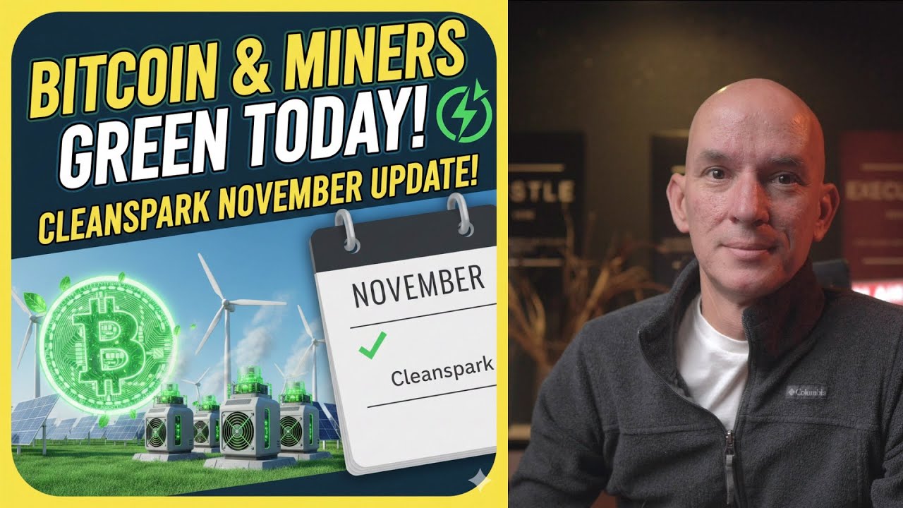 Bitcoin & Miners Green Today! Cleanspark November Update! Plus More!