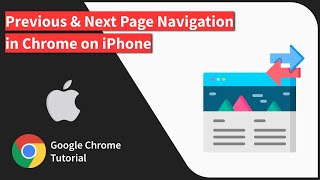 How to Navigate to Previous Page and Next Page in Chrome app on iPhone