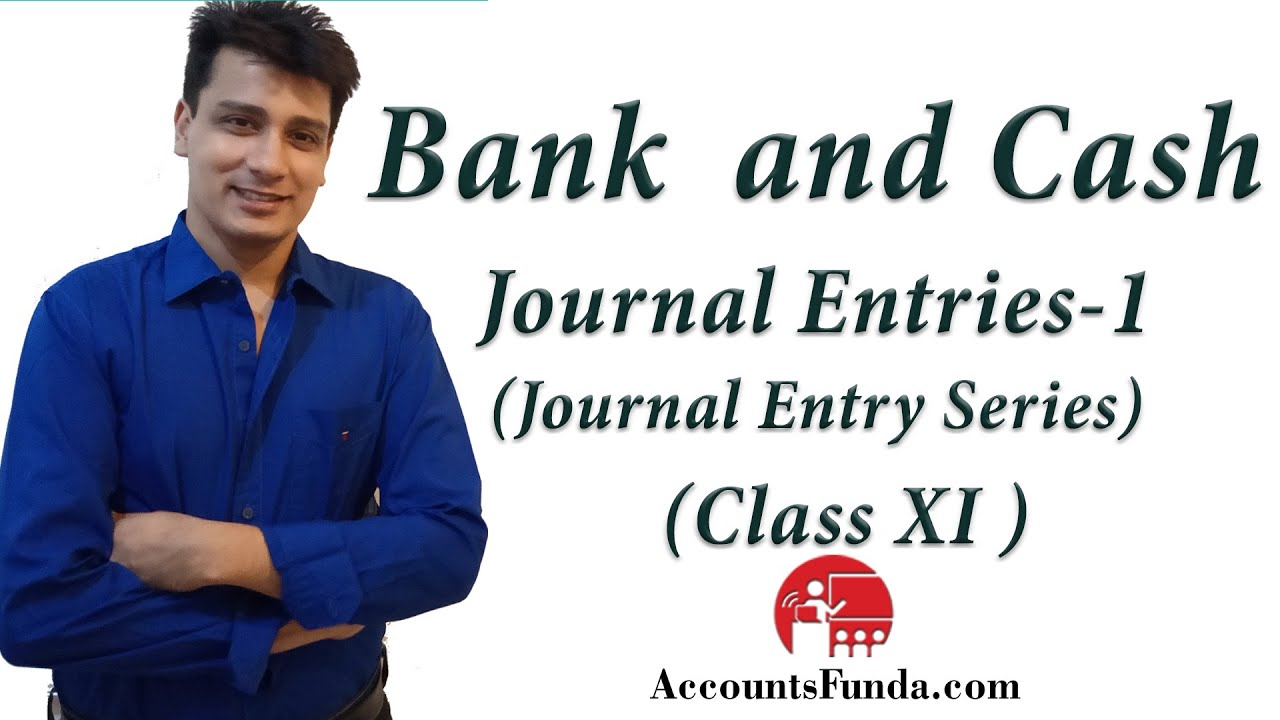 22 Bank and Cash Journal Entries Rules of Debit and Credit How to
