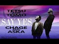 【SAY YES/CHAGE and ASKA】(原曲-6)テツandトモがハモって歌ってみた♯46!