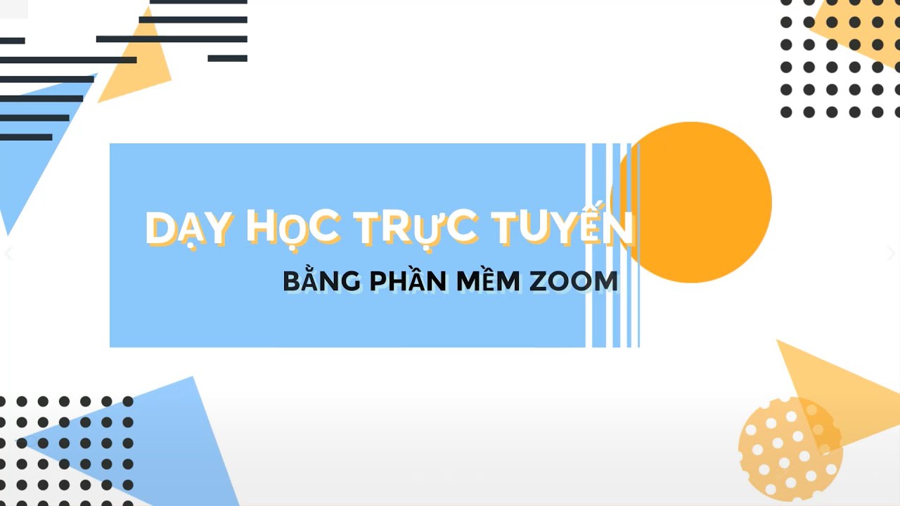 Dạy học trực tuyến bằng phần mềm Zoom - youtube