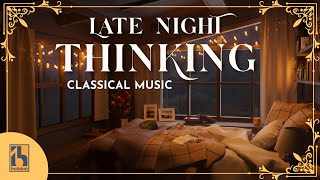 Classical Music for Late Night Thinking