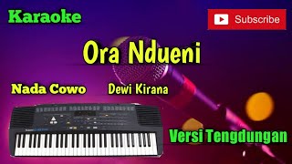 Ora Ndueni ( Dewi Kirana ) Karaoke Nada Cowo Versi Sandiwaraan