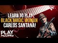 Learn to Play Santana Black Magic Woman - www.playalongmusic.com