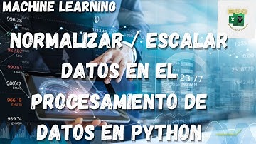 Escalar datos Machine Learning - Preprocesamiento de Datos  Curso Machine Learning 2022