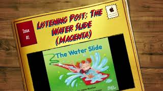 Listening Post: The Water Slide (Magenta Ready to Read)