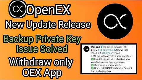 OpenEX Update Version | Backup Private Key Issue Solved | Withdraw Only In OEX App #oex #satoshi