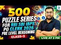 👉 500 Puzzle Series | RBI/SBI/IBPS PO Clerk Pre Exams 2026 | Class- 3 | Reasoning By Rohit Sir