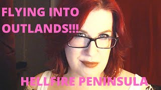 WoW Zone REVIEW: HELLFIRE PENINSULA (BC!!)