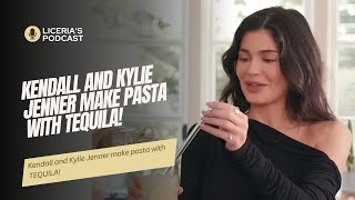 Kendall and Kylie Jenner make pasta with TEQUILA!