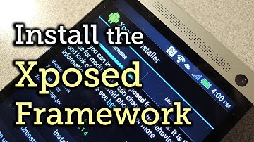 Install Xposed Framework - HTC One - Easily Mod Your Phone! [How-To]