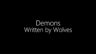 Written by Wolves || Demons (Lyrics)