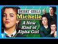 Derry Girls’ Michelle - Rise of a Brash & Rowdy Alpha