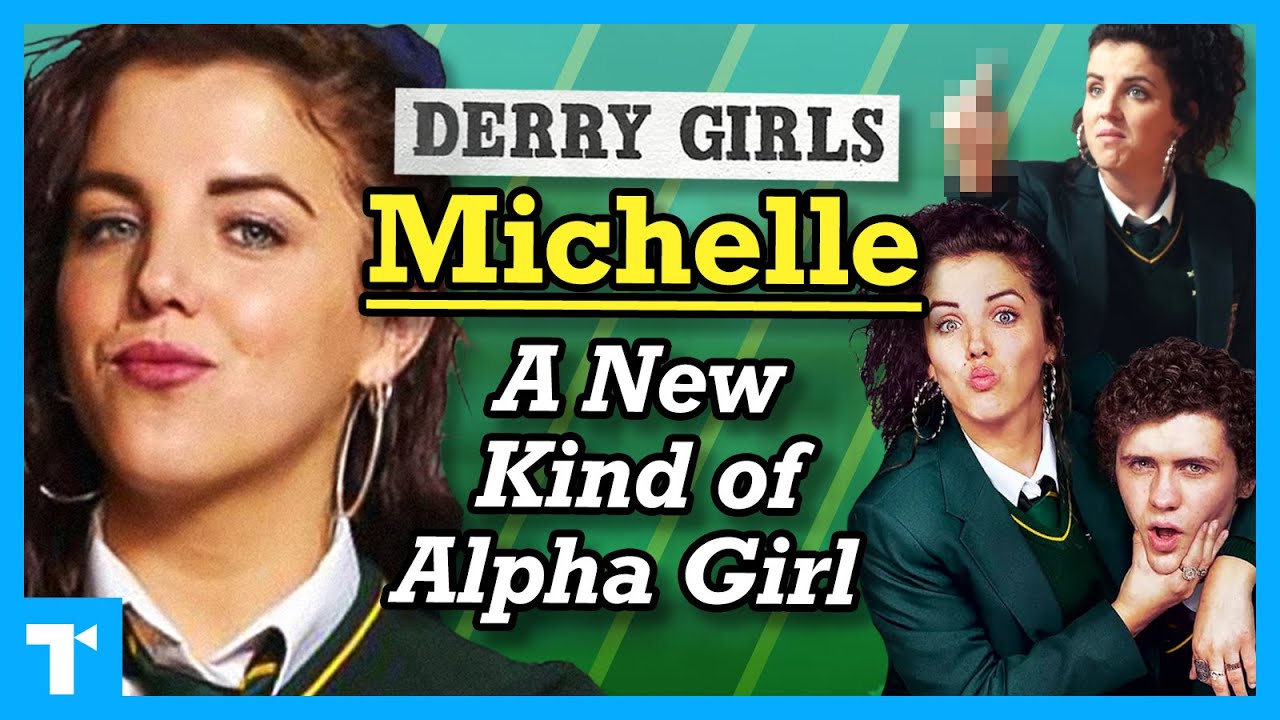 Derry Girls’ Michelle Rise of a Brash & Rowdy Alpha YouTube