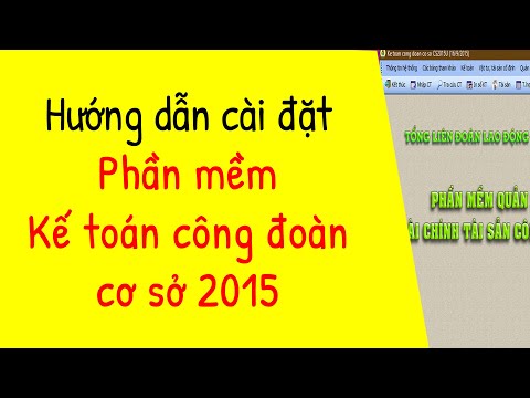 Hướng dẫn cài đặt phần mềm kế toán công đoàn cơ sở ✔ DiaKetoanCDcoso2015