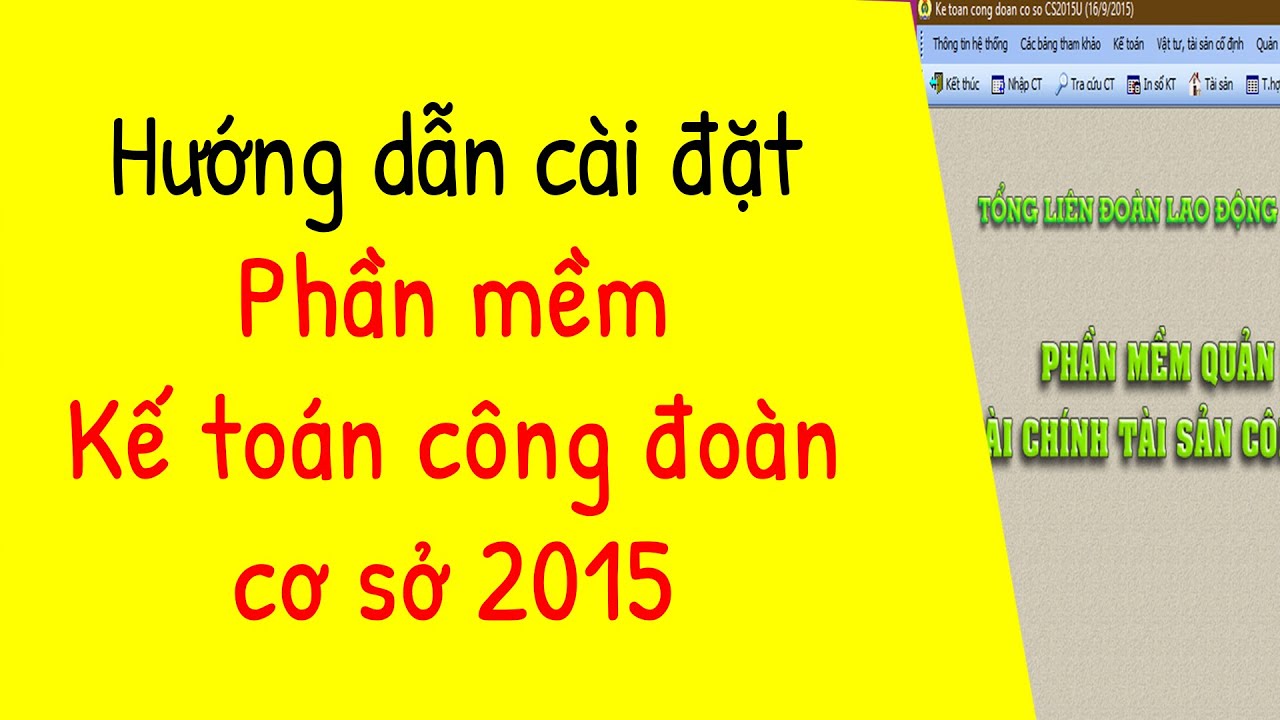 Hướng dẫn cài đặt phần mềm kế toán công đoàn cơ sở ✔ DiaKetoanCDcoso2015