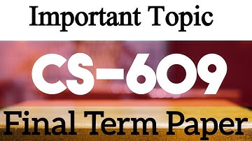 CS609 most important topic for final term Paper | cs609 final term preparation|important topic cs609