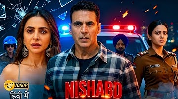 Nishabd | Akshay Kumar, Rakul Preet Singh Hindi Dubbed Action Thriller Movie | Full HD Movie