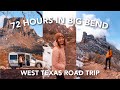 72 HOURS IN BIG BEND | HIKES, CAMPSITES, & VAN LIVING | WEST TEXAS ROAD TRIP