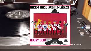 Banjo Band Ivana Mládka - Dobrý Den! (1976 Vinyl LP Rip)