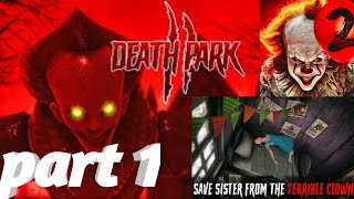 Death park 2 gameplay walkthrough part #1