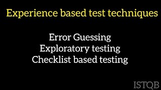 Famous Experience based test techniques Error guessing Exploratory testing Checklist based testing | ISTQB Wealth
