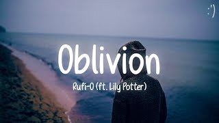 Rufi-O - Oblivion (Lyrics) ft. Lily Potter