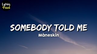 Måneskin - Somebody Told Me (Lyrics) | Lyrics Point